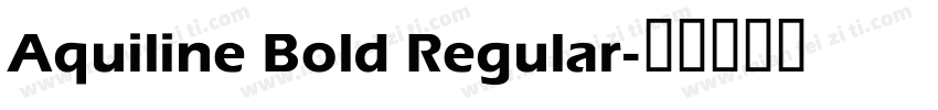 Aquiline Bold Regular字体转换